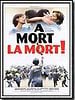 poster de A mort la mort !