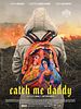poster de Catch Me Daddy