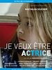 poster de Je veux être actrice