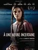poster de A une heure incertaine
