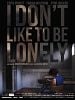 poster de I don't like to be lonely