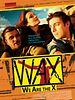poster de WAX: We Are the X