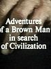 poster de Adventures of a Brown Man in Search of Civilization