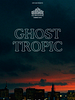 poster de Ghost Tropic
