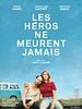 poster de Les Héros ne meurent jamais