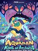 poster de Aquaman : King Of Atlantis