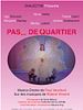 poster de Pas... de quartier