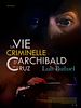 poster de La Vie criminelle d'Archibald de La Cruz