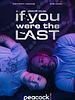 poster de If You Were the Last