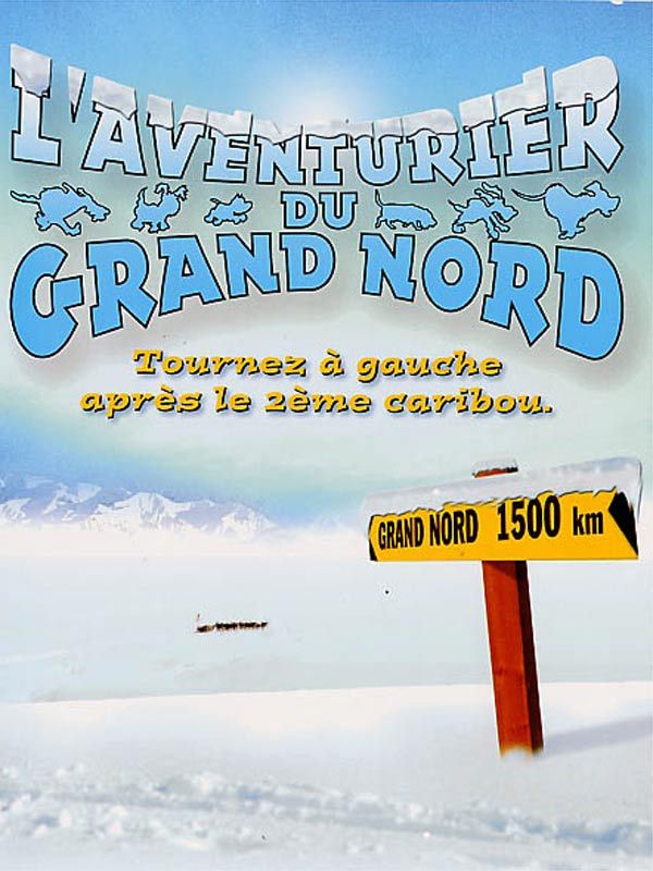 L Aventurier Du Grand Nord Streaming Vf Affiche du film L' Aventurier du Grand Nord - Photo 1 sur 5 - AlloCiné