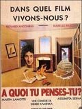 A quoi tu penses-tu ? streaming fr