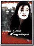 Quelque chose d'organique streaming fr