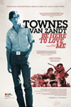Sois là pour m'aimer La tragique vie du chanteur folk Townes Van Zandt : Affiche