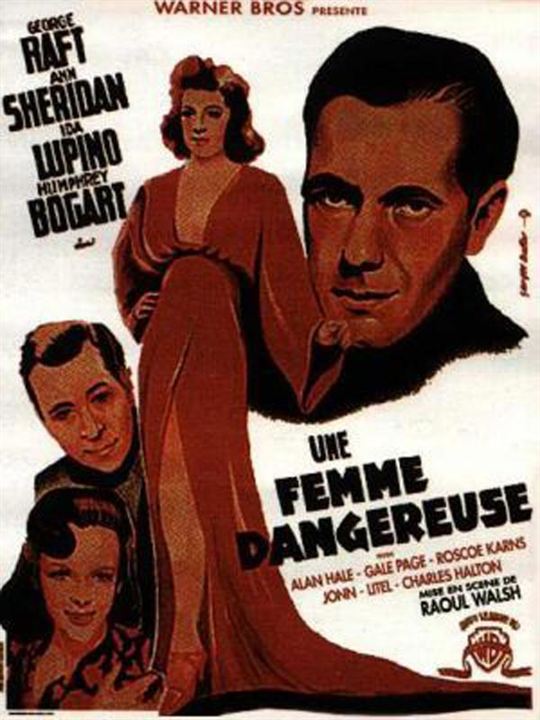 Une femme dangereuse : Affiche Humphrey Bogart, George Raft, Ida Lupino, Raoul Walsh, Ann Sheridan