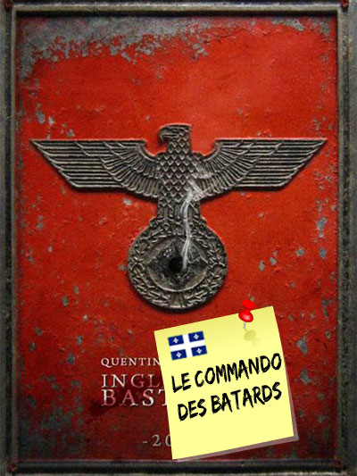Inglourious Basterds devient...Le Commando des bâtards.