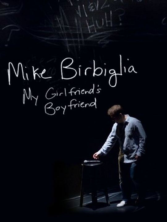 Mike Birbiglia: My Girlfriend's Boyfriend : Affiche