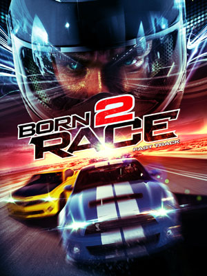 Born To Race: Fast Track : Affiche
