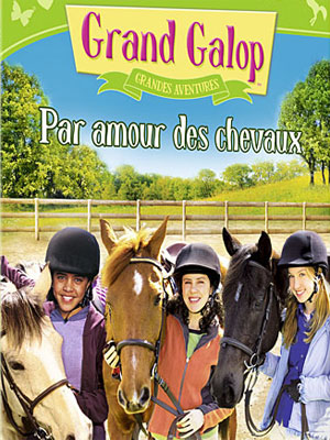 Grand Galop - Grandes aventures : Par amour des chevaux : Affiche