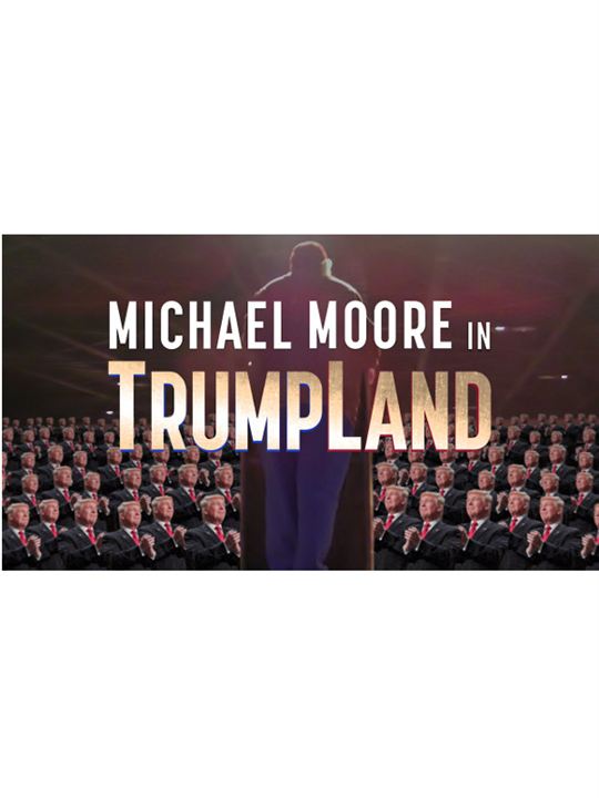 Michael Moore In TrumpLand : Affiche