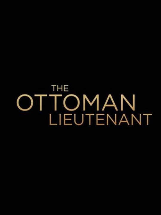 The Ottoman Lieutenant : Affiche