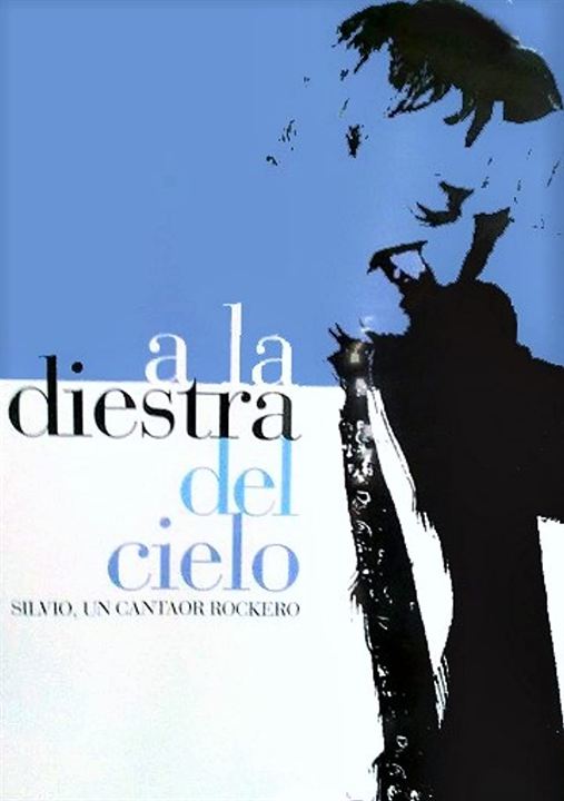 A la diestra del cielo: Silvio, un cantaor rockero : Affiche