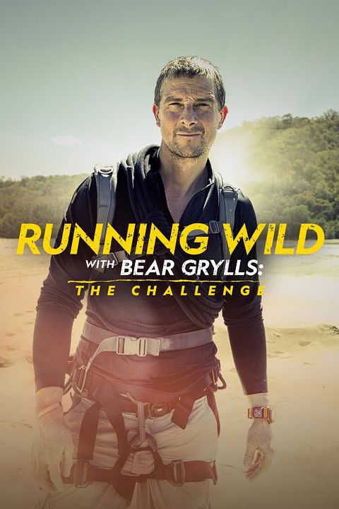 En pleine nature avec Bear Grylls : le challenge : Affiche