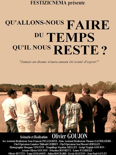Affiche du film Qu’allons-nous faire du temps qu’il nous reste ?