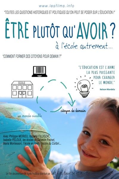 Affiche du film Être plutôt qu'avoir : à l'école autrement