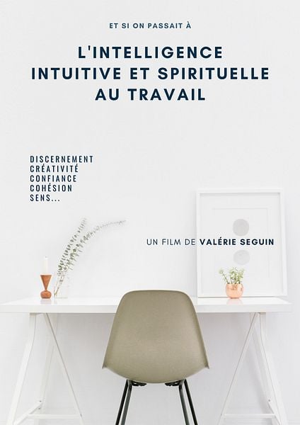 Affiche du film Et si on passait à l'intelligence intuitive et spirituelle au travail ?