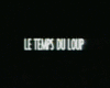 Le Temps du loup Bande-annonce