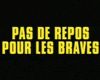 Pas de repos pour les braves Bande-annonce