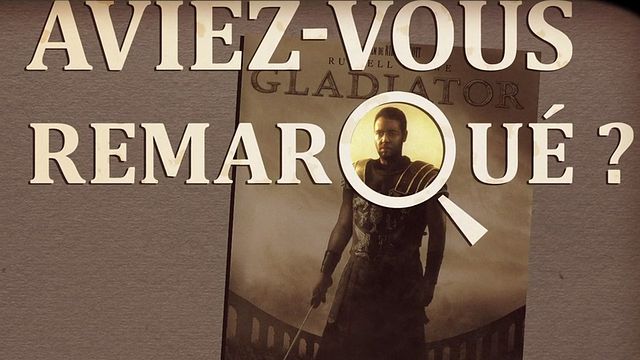 Les petits détails des plus grands films : "Aviez-vous remarqué ?" rentre dans l'arène pour combattre avec force et honneur aux côtés de Maximus...