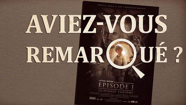 Les petits détails des plus grands films : "Aviez-vous remarqué ?" sur les traces d'un jeune padawan nommé Anakin Skywalker...