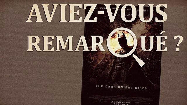Les petits détails des plus grands films : "Aviez-vous remarqué ?" conclut la trilogie du Chevalier Noir de Christopher Nolan...
