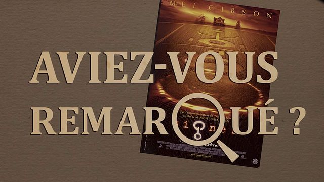 Les petits détails des plus grands films : "Aviez-vous remarqué ?" affronte la menace extraterrestre avec Mel Gibson et M. Night Shyamalan...