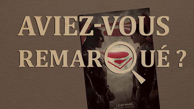 Les petits détails des plus grands films : "Aviez-vous remarqué ?" assiste à l'affrontement au somment entre les deux super-héros DC...