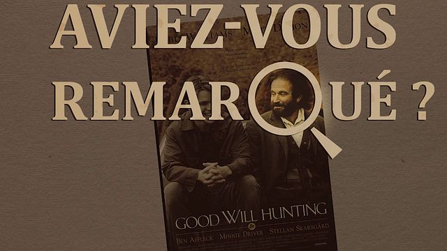 Les petits détails des plus grands films : "Aviez-vous remarqué ?" joue au petit génie avec Matt Damon, Ben Affleck et Robin Williams.