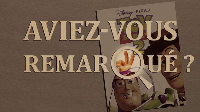 Les petits détails des plus grands films : "Aviez-vous remarqué ?" poursuit son aventure au pays des jouets avec Woody, Buzz et Cie...
