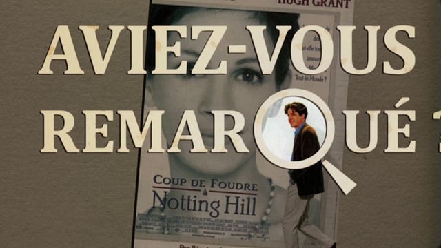Les petits détails des plus grands films : "Aviez-vous remarqué ?" craque pour Hugh Grant et Julia Roberts...
