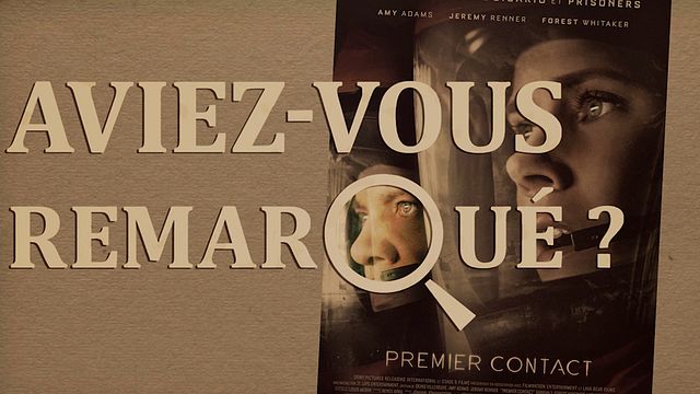 Les petits détails des plus grands films : "Aviez-vous remarqué ?" décrypte un langage extraterrestre avec Denis Villeneuve...