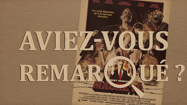 Les petits détails des plus grands films : "Aviez-vous remarqué ?" sort les couteaux pour Danny Trejo et Robert Rodriguez...