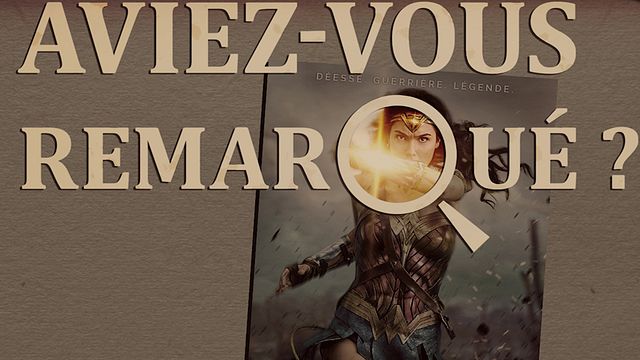Les petits détails des plus grands films : "Aviez-vous remarqué ?" joue les Amazones avec la super-héroïne Gal Gadot...