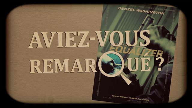 Les petits détails des plus grands films : "Aviez-vous remarqué ?" se lance sur les traces du vigilante Denzel Washington...